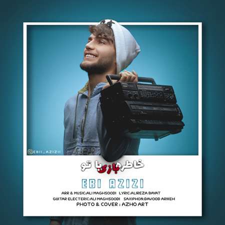 Ebi Azizi – Khatere Bazi Ba To